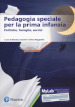 Pedagogia speciale per la prima infanzia. Ediz. Mylab. Con Contenuto digitale per accesso on line