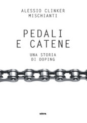 Pedali e catene. Una storia di doping