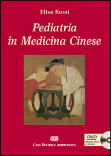 Pediatria in medicina cinese. Con DVD - Elisa Rossi