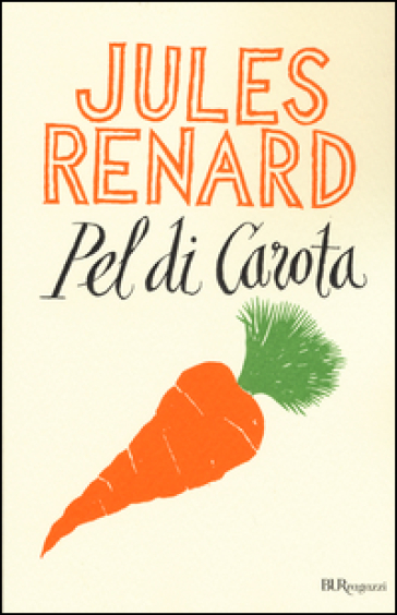 Pel di carota. Ediz. integrale - Jules Renard