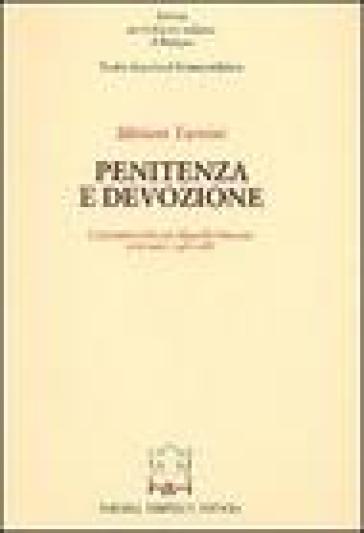 Penitenza e devozione. L'episcopato del cardinale Marcello Crescenzi a Ferrara (1746-1768) - Miriam Turrini