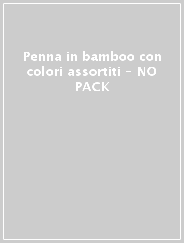 Penna in bamboo con colori assortiti - NO PACK