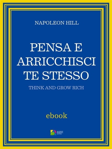 Pensa e arricchisci te stesso - Napoleon Hill