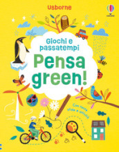 Pensa green! Ediz. a colori