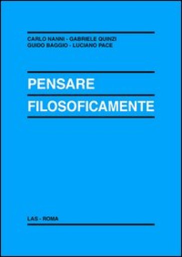 Pensare filosoficamente - Carlo Nanni - Gabriele Quinzi - Guido Baggio - Luciano Pace