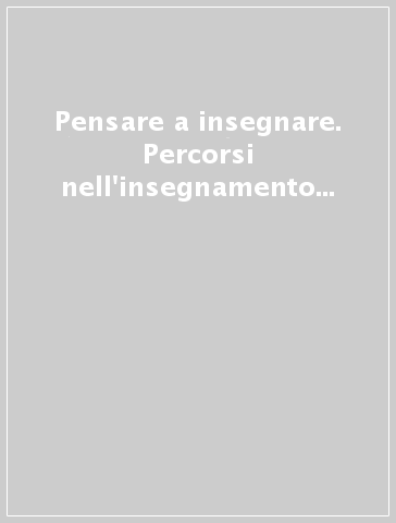 Pensare a insegnare. Percorsi nell'insegnamento delle scienze