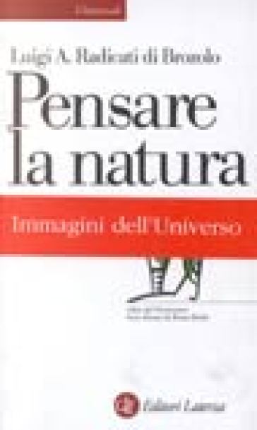 Pensare la natura - Luigi A. Radicati di Brozolo