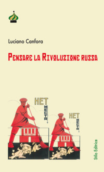 Pensare la rivoluzione russa. Ediz. ampliata - Luciano Canfora