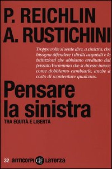 Pensare la sinistra. Tra equità e libertà - Pietro Reichlin - Aldo Rustichini