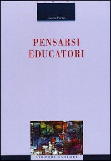 Pensarsi educatori - Pascal Perillo