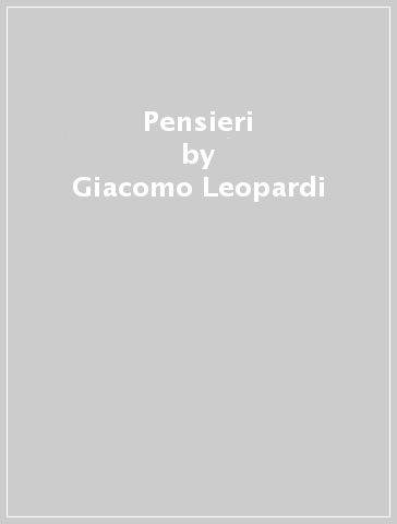 Pensieri - Giacomo Leopardi