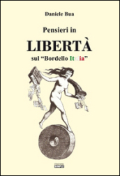 Pensieri in Libertà sul «bordello Italia»