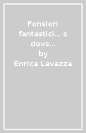 Pensieri fantastici... e dove trovarli. Letteratura dalle origini all Ottocento. Per la Scuola media. Con e-book. Con espansione online