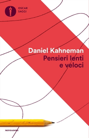 Pensieri lenti e veloci - Daniel Kahneman