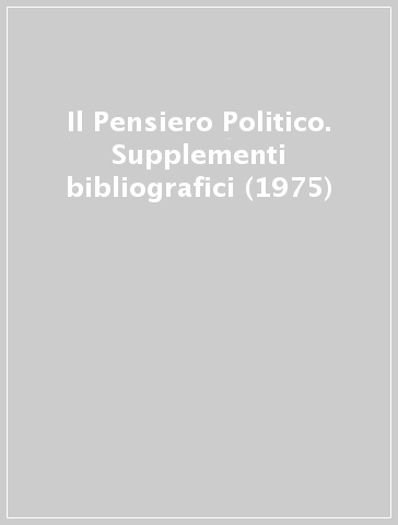 Il Pensiero Politico. Supplementi bibliografici (1975)