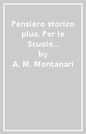 Pensiero storico plus. Per le Scuole superiori. Con DVD-ROM. Con e-book. Con espansione online. Vol. 3