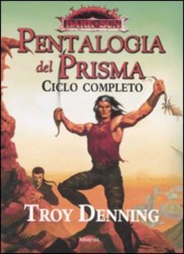 Pentalogia del Prisma. Dark Sun. Ciclo completo - Troy Denning