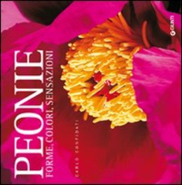 Peonie. Forme, colori, sensazioni. Ediz. illustrata - Carlo Confidati