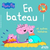 Peppa Pig - En bateau! et autres histoires