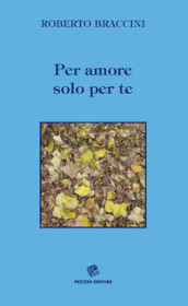 Per amore solo per te