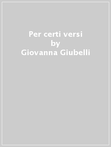 Per certi versi - Giovanna Giubelli