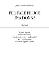 Per fare felice una donna