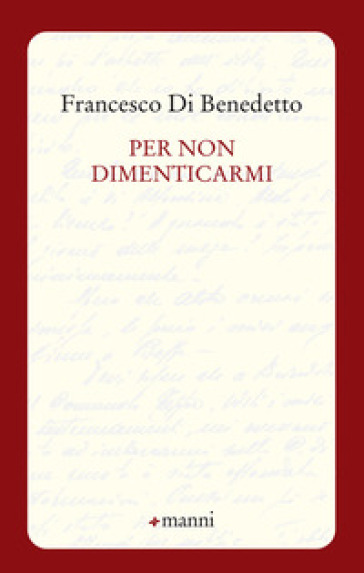 Per non dimenticarmi - Francesco Di Benedetto