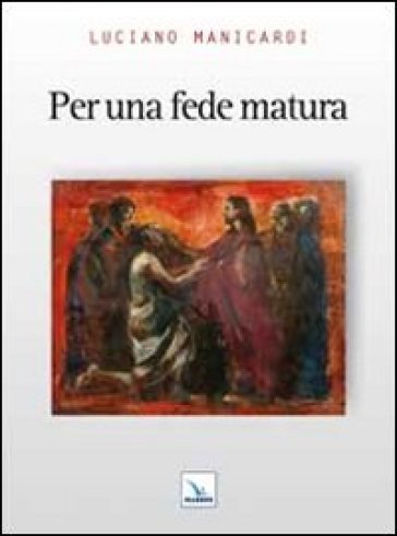 Per una fede matura - Luciano Manicardi