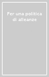 Per una politica di alleanze