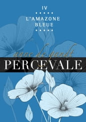 Percevale: IV. L Amazone bleue