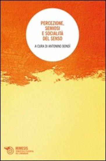 Percezione, semiosi e socialità del senso