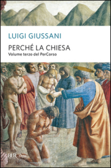 Perché la Chiesa. Volume terzo del PerCorso - Luigi Giussani