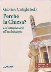 Perché la Chiesa? Un