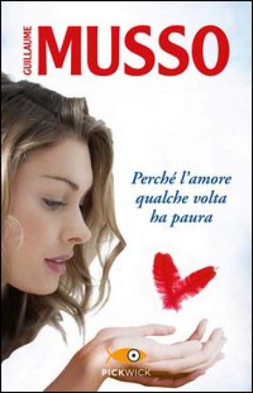 Perché l'amore qualche volta ha paura - Guillaume Musso