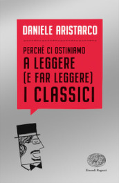 Perché ci ostiniamo a leggere (e far leggere) i classici