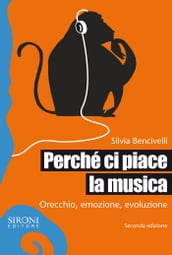 Perché ci piace la musica. Orecchio, emozione, evoluzione