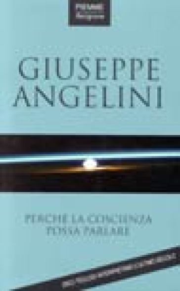 Perché la coscienza possa parlare - Giuseppe Angelini