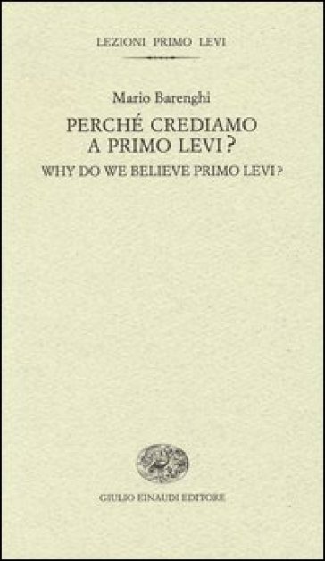 Perché crediamo a Primo Levi?-Why do we believe Primo Levi? Ediz. bilingue - Mario Barenghi