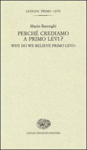 Perché crediamo a Primo Levi?-Why do we believe Primo Levi? Ediz. bilingue