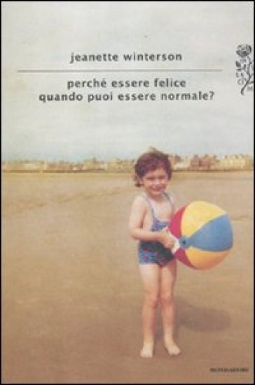 Perché essere felice quando puoi essere normale? - Jeanette Winterson