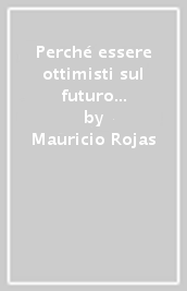 Perché essere ottimisti sul futuro del lavoro. Quattro argomenti contro i profeti di sventura