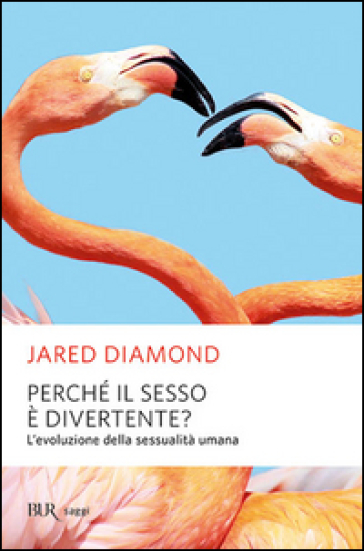 Perché il sesso è divertente? - Jared Diamond