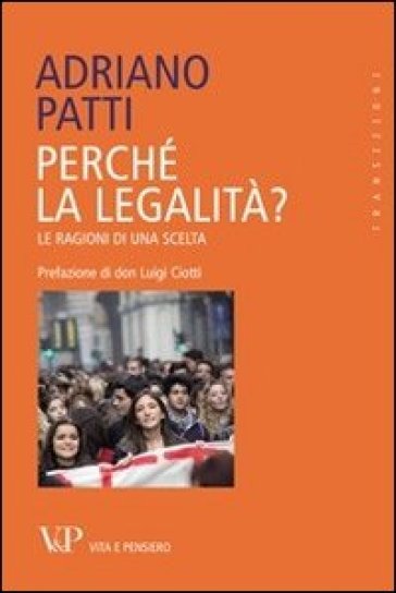 Perché la legalità? Le ragioni di una scelta - Adriano Patti