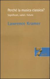 Perché la musica classica? Significati, valori, futuro