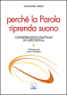 Perché la parola riprenda suono. Considerazioni inattuali di catechetica