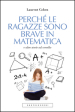 Perché le ragazze sono brave in matematica e altre storie sul cervello