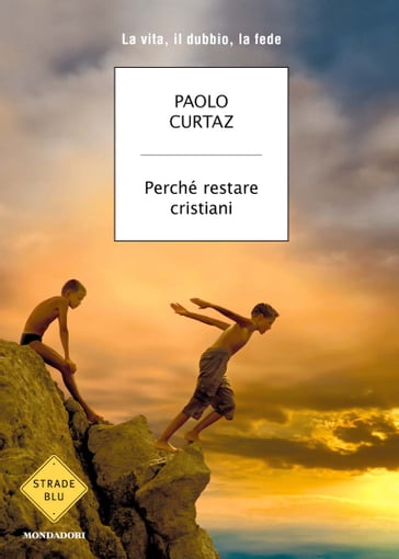 Perché restare cristiani - Paolo Curtaz