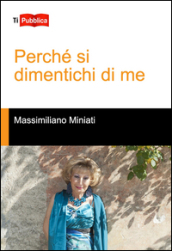 Perché si dimentichi di me