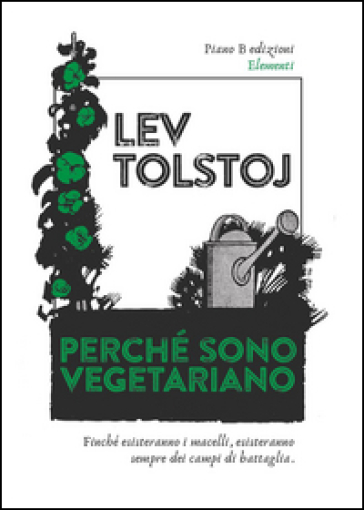 Perché sono vegetariano - Lev Nikolaevic Tolstoj
