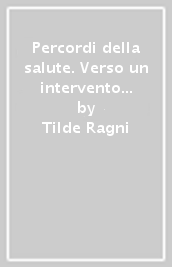 Percordi della salute. Verso un intervento co-costruito medici-psicologi (I)